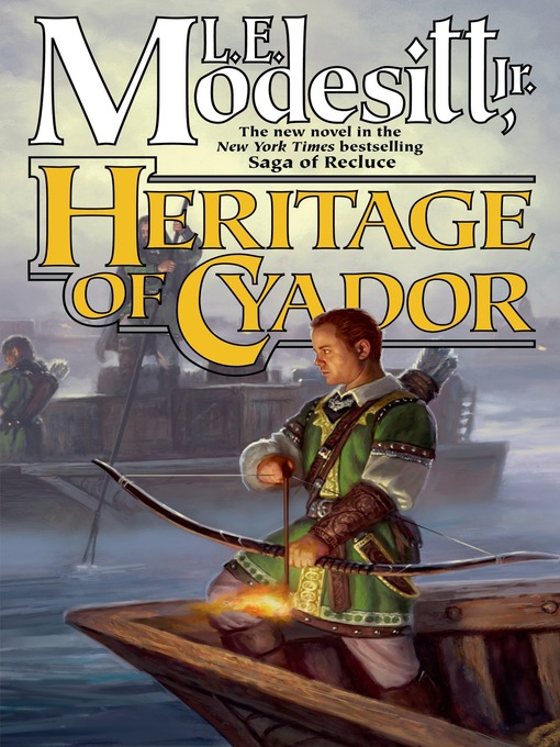 Title details for Heritage of Cyador by L. E. Modesitt, Jr. - Wait list